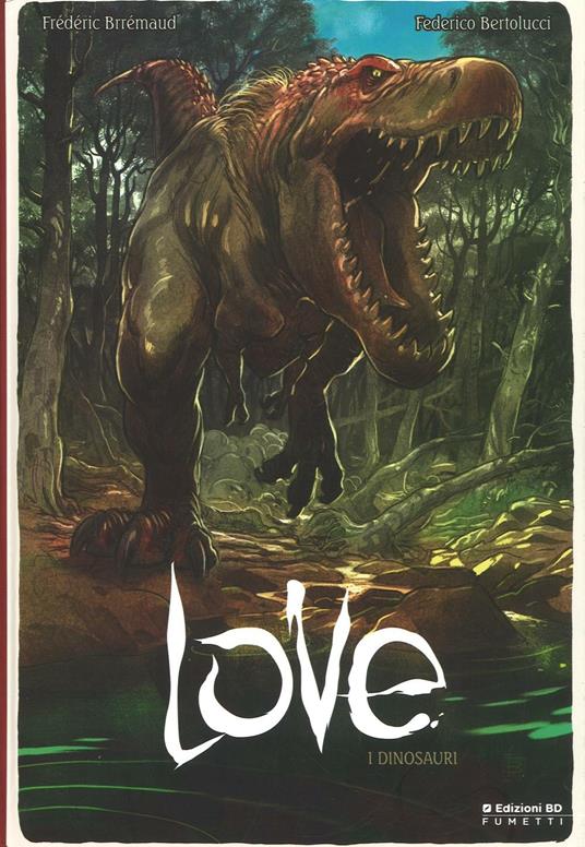 I dinosauri. Love. Vol. 4 - Frédéric Brrémaud - copertina