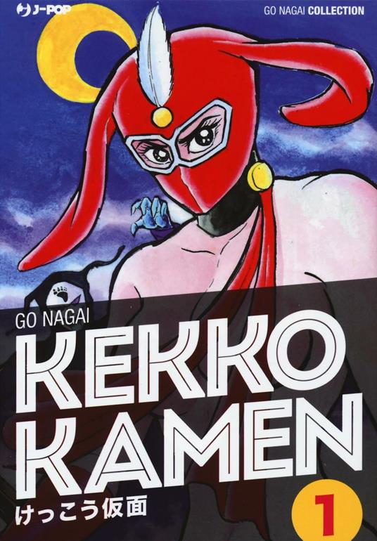 Kekko Kamen. Ultimate edition. Vol. 1 - Go Nagai - copertina