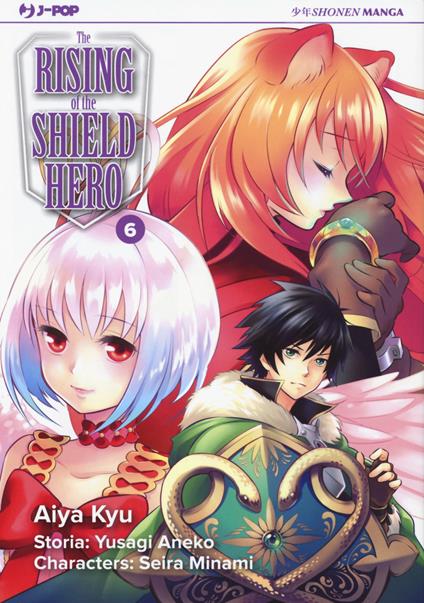 The rising of the shield hero. Vol. 6 - Yusagi Aneko,Seira Minami - copertina