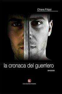 La cronaca del guerriero - Chiara Filippi - copertina