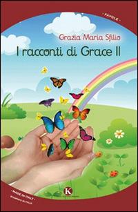I racconti di Grace II - Grazia M. Sfilio - copertina
