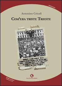 Com'era triste Trieste - Antonino Crisafi - copertina
