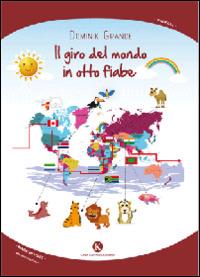 Il giro del mondo in otto fiabe - Dominik Grande - copertina