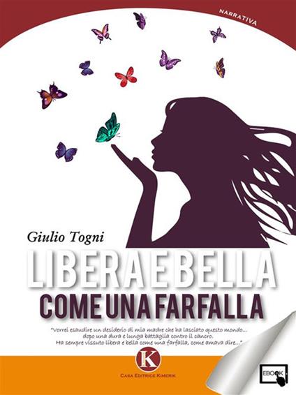 Libera e bella come una farfalla - Giulio Togni - ebook