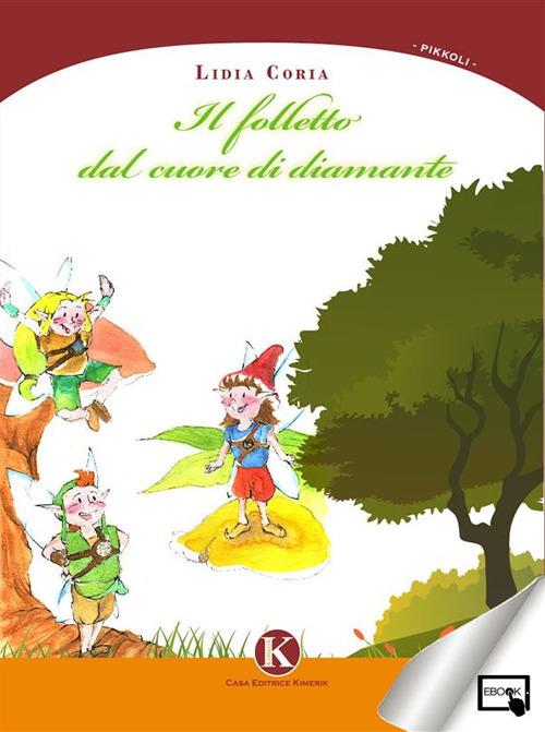 Il folletto dal cuore di diamante - Lidia Coria - ebook