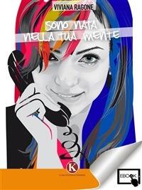 Sono nata nella tua mente - Viviana Ragone - ebook