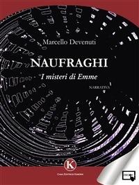 Naufraghi. I misteri di Emme - Marcello Devenuti - ebook