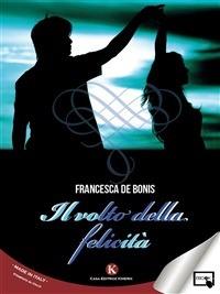 Il volto della felicità - Francesca De Bonis - ebook