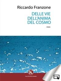 Delle vie dell'anima del cosmo - Riccardo Franzone - ebook