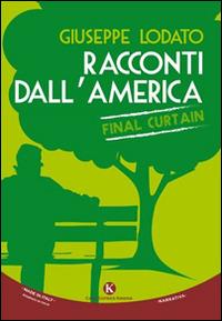 Racconti dall'America. Final curtain - Giuseppe Lodato - copertina