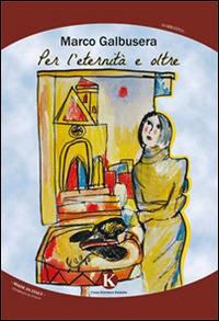 Per l'eternità e oltre - Marco Galbusera - copertina