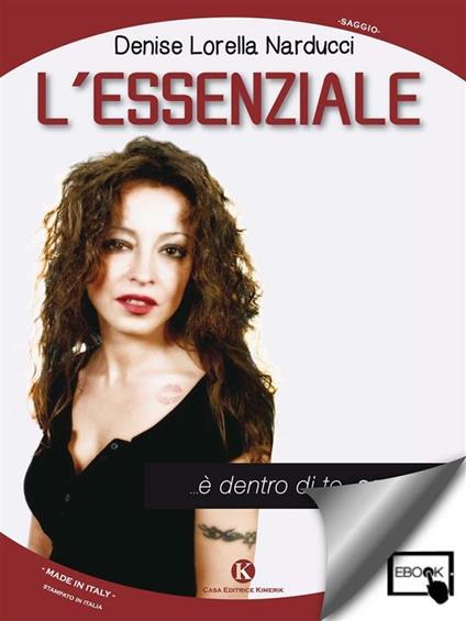 L' essenziale... è dentro di te, scoprilo - Denise L. Narducci - ebook