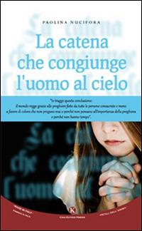 La catena che congiunge l'uomo al cielo - Paolina Nucifora - copertina