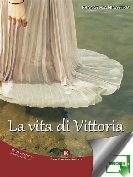 La vita di Vittoria - Francesca Nicastro - ebook