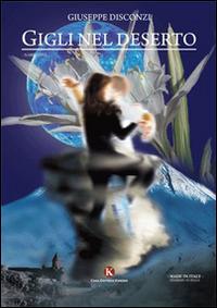 Gigli nel deserto - Giuseppe Disconzi - copertina