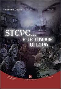 Steve... E le fiamme di luna - Valentino Geusa - copertina