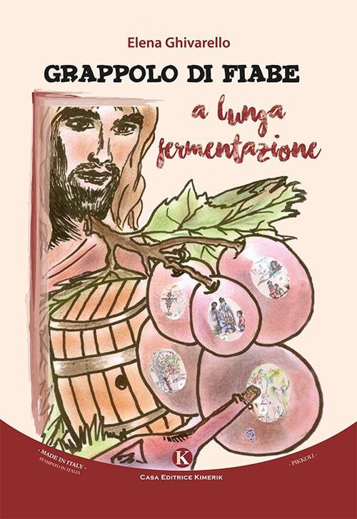 Grappolo di fiabe a lunga fermentazione - Elena Ghivarello - copertina