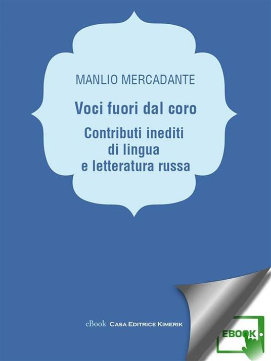 Voci fuori dal coro. Contributi inediti di lingua e letteratura russa - Manlio Mercadante - ebook