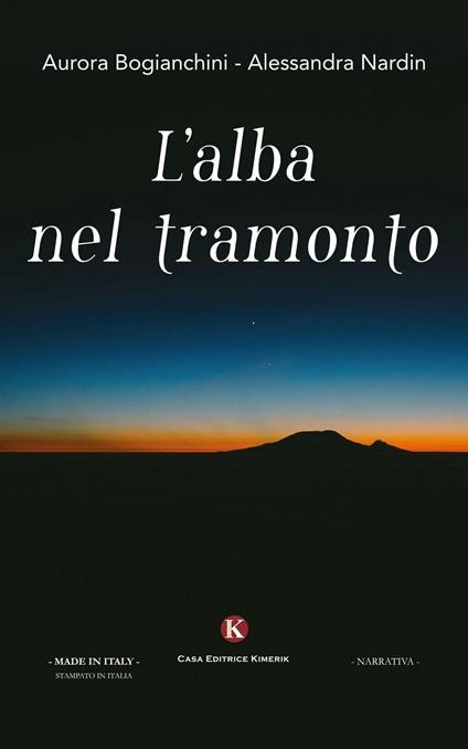 L' alba nel tramonto - Aurora Bogianchini,Alessandra Nardin - copertina