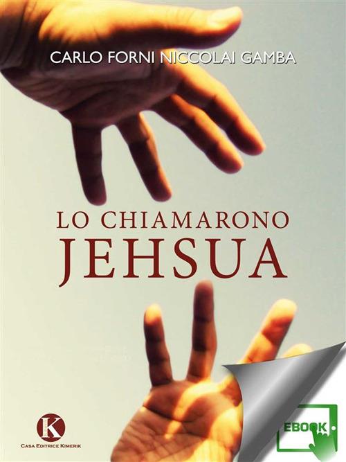 Lo chiamarono Jehsua - Carlo Forni Niccolai Gamba - ebook