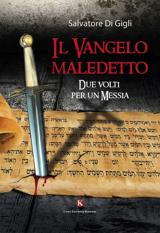 Il vangelo maledetto. Due volti per un Messia - Salvatore Di Gigli - copertina