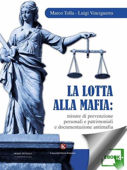 La lotta alla mafia: misure di prevenzione personali e patrimoniali e documentazione antimafia - Marco Tolla,Luigi Vinciguerra - ebook