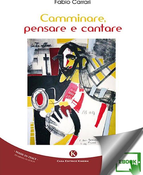 Camminare, pensare e cantare - Fabio Carrari - ebook