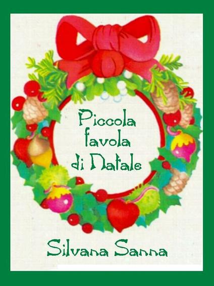 Piccola favola di Natale - Silvana Sanna - ebook