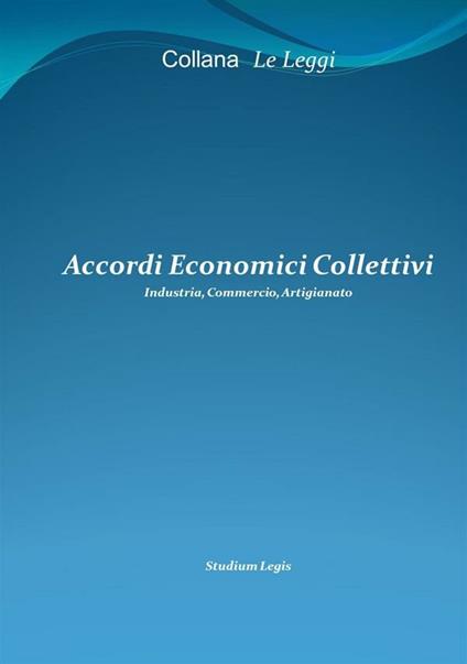 Accordi Economici Collettivi - Studium Legis - ebook