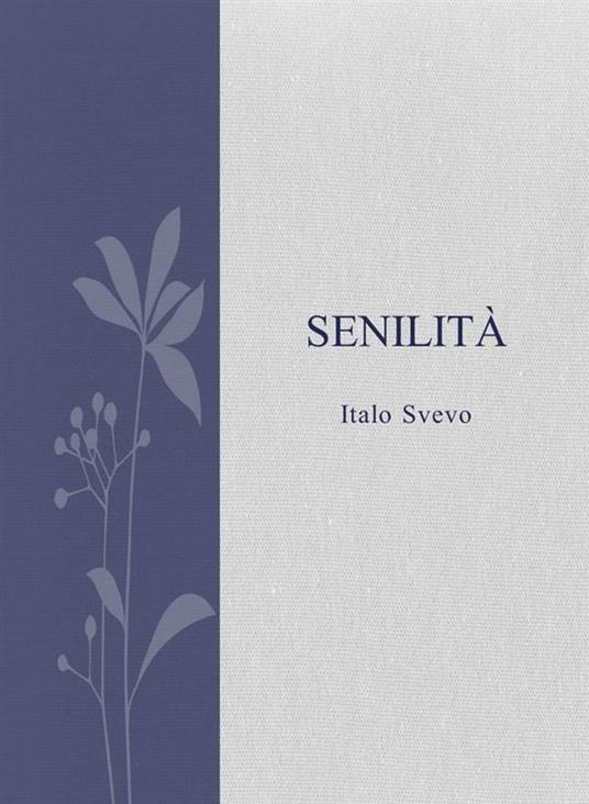 Senilità - Italo Svevo - ebook