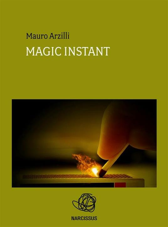 Magic istant - Mauro Arzilli - ebook