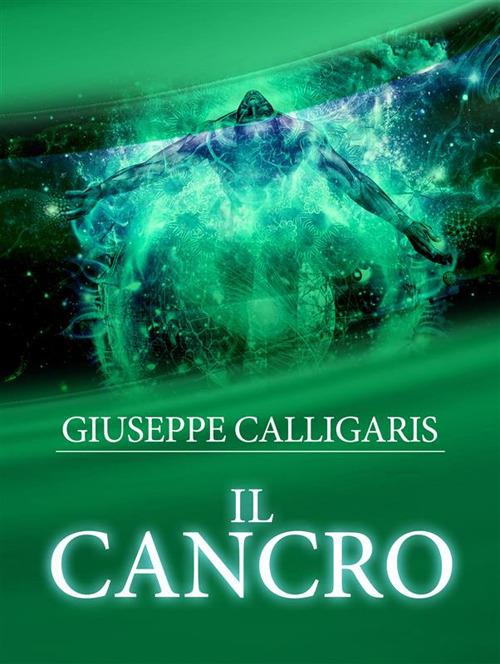 Il cancro - Giuseppe Calligaris - ebook