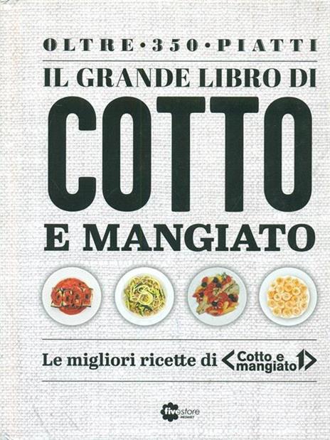 Il grande libro di Cotto e mangiato - Tessa Gelisio,Benedetta Parodi - 2