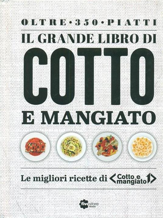 Il grande libro di Cotto e mangiato - Tessa Gelisio,Benedetta Parodi - copertina