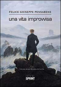 Una vita improvvisa - Felice Pensabene - copertina