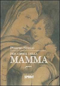 Per amore della mamma - Pompeo Stillo - copertina