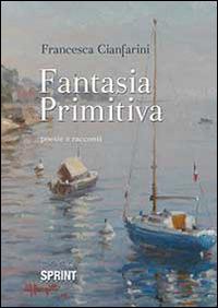 Fantasia primitiva - Francesca Cianfarini - copertina