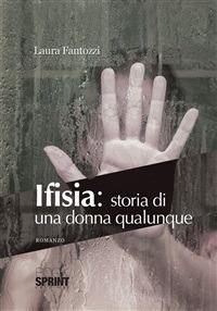 Ifisia. Storia di una donna qualunque - Laura Fantozzi - ebook