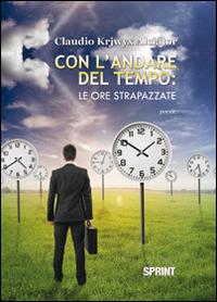 Con l'andare del tempo. Le ore strapazzate - Claudio Alciator - copertina