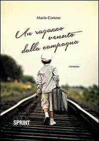 Un ragazzo venuto dalla campagna - Mario Cortese - copertina