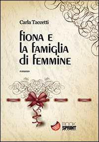 Fiona e la famiglia di femmine - Carla Taccetti - copertina