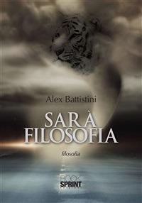 Sarà filosofia - Alex Battistini - ebook