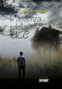 L' assenza della luce - Fabrizio Leonetti - ebook