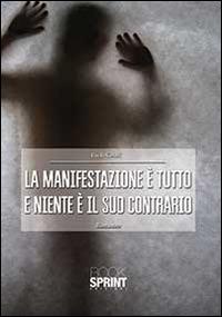La manifestazione è tutto e niente è il suo contrario - Paolo Cesari - copertina