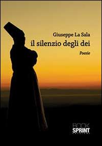 Il silenzio degli Dei - Giuseppe La Sala - copertina