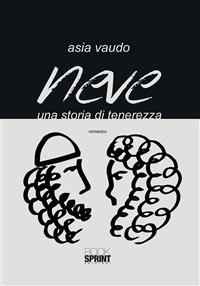 Neve. Una storia di tenerezza - Asia Vaudo - ebook