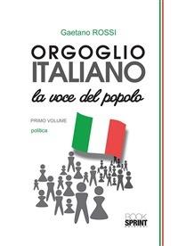 Orgoglio italiano. La voce del popolo - Gaetano Rossi - ebook