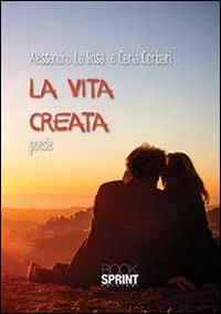 La vita creata - Alessandro La Rosa - copertina