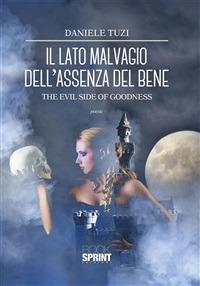 Il lato malvagio dell'assenza del bene - Daniele Tuzi - ebook