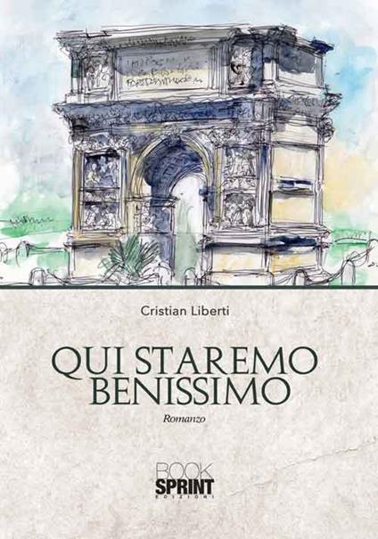 Qui staremo benissimo - Cristian Liberti - copertina